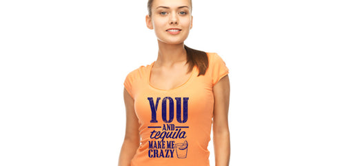 You and Tequila Make Me Crazy T Shirt